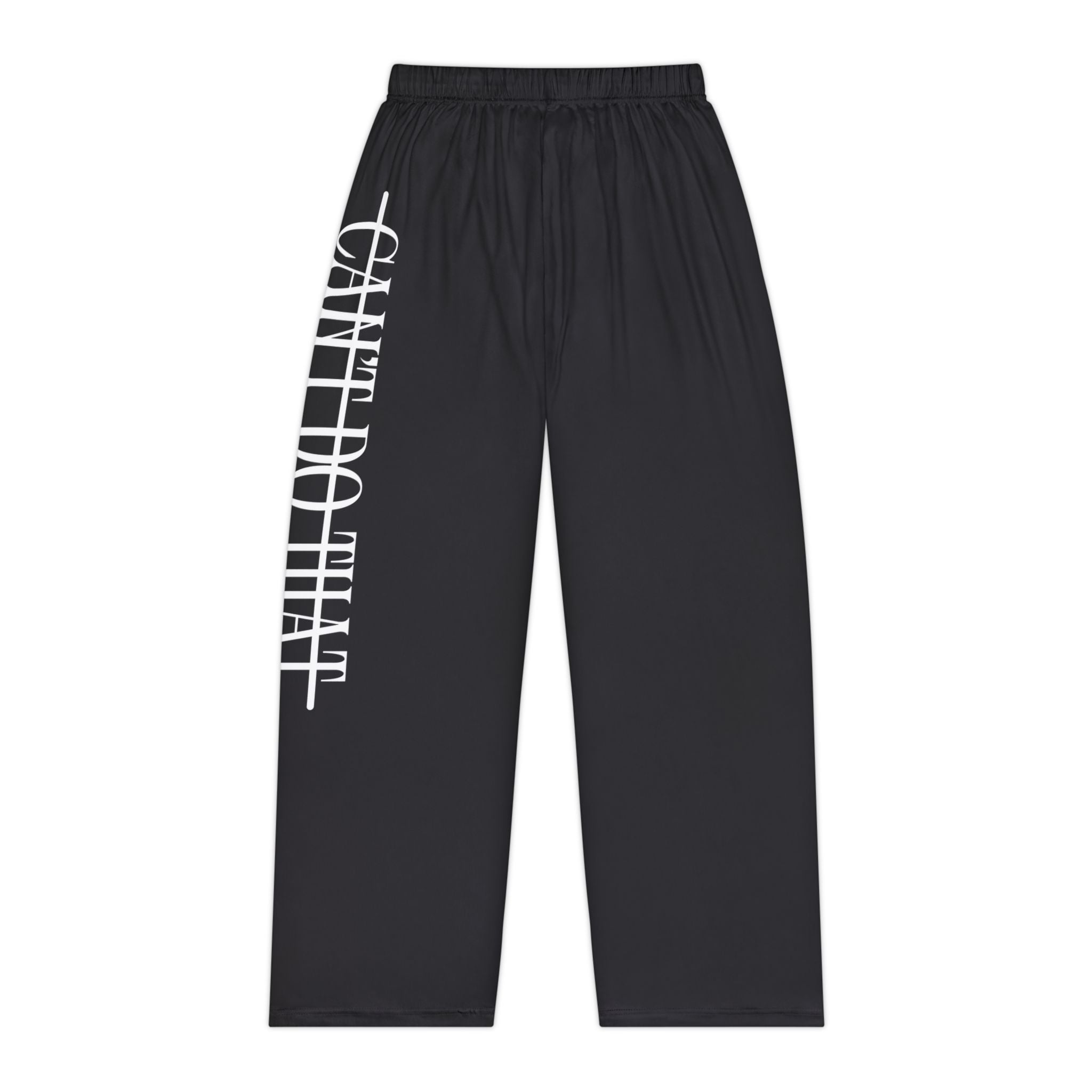 Women's Black Pajama Pants — Side 'Can't Do What' Typography Lounge Sleepwear